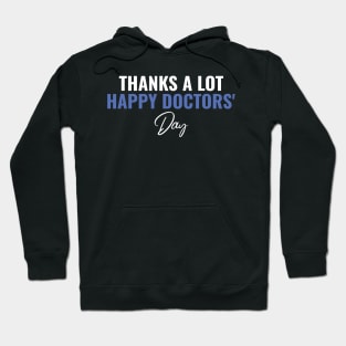 Thanks Alot - Happt Doctors Day Hoodie